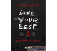Live your best lie. Tutti hanno un segreto - Weaver Jessie