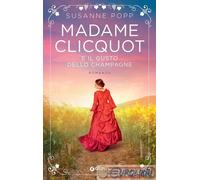 Libri Popp Susanne - Madame Clicquot E Il Gusto Dello Champagne