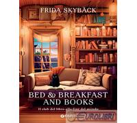 BED & BREAKFAST AND BOOKS. IL CLUB DEL LIBRO ALLA FINE DEL MONDO - SKYBACK