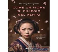 9788809971684 Etsu Inagaki Sugimoto Come un fiore di ciliegio nel vento Giunti E