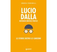 9788809975729 Lucio Dalla. Disperato erotico poetico. Le storie ...ro le canzoni