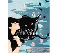 9788809977990 Annalisa Menin L'Anna che verrà Giunti Editore