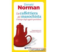9788809986862 NORMAN CAFFETTIERA DEL MASOCHISTA IL DESIGN GIUNTI VARIA