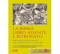 9788810580677 A.A.V.V. La Bibbia libro assente e ritrovato. Percorsi all’incroci