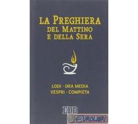 9788810713006 aa vv La preghiera del mattino e della sera. Lodi-Ora media-V