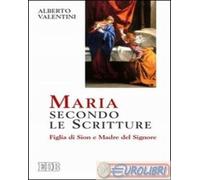 9788810806296 Alberto Valentini Maria secondo le Scritture. Figlia di Sion e mad