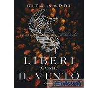 Libri Nardi Rita - Liberi Come Il Vento
