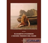 Libri Elizabeth O'Connor - L' Odore Freddo Del Mare
