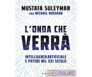 9788811011897 Michael Bhaskar L'onda che verrà. Intelligenza artificiale e poter