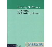 9788815020161 Erving Goffman Il rituale dell'interazione Il Mulino