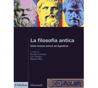 La filosofia antica. Dalla Grecia antica ad Agostino