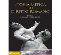 9788815286079 Storia mitica del diritto romano Il Mulino