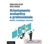 9788815293398 Dina Guglielmi Orientamento scolastico e professionale. Modelli, m