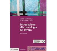 Introduzione alla psicologia del lavoro. Nuova ediz.