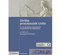 9788815387349 A.V. Diritto processuale civile. Vol. 2: La giustizia consensuale