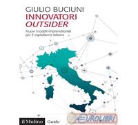 9788815390493 Giulio Buciuni Innovatori outsider. Nuovi modelli imprenditoriali