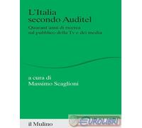 9788815391100 A.V. L'Italia secondo Auditel. Quarant'anni di ricerca sul pubblic