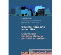 9788815391735 A.V. Decimo Rapporto sulle città. L'università pubblica italiana p