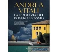 Libri Andrea Vitali - La Profezia Del Povero Erasmo
