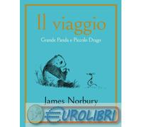 Il viaggio. Grande Panda e Piccolo Drago