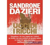 Sandrone Dazieri – Uccidi i ricchi – Rizzoli