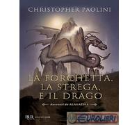 9788817184014 Christopher Paolini La forchetta, la strega e il drago. Racconti d
