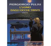 Libri Piergiorgio Pulixi - L' Uomo Dagli Occhi Tristi