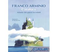 9788817190541 Franco Arminio Caraluce Rizzoli