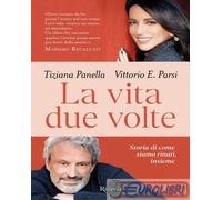 9788817192576 Vittorio Emanuele Parsi La vita due volte. Storie di come siamo ri