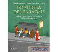 9788817193573 Costantino Andrea De Luca Lo scriba del faraone. E altre storie di