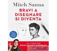 9788817195966 Mitch Sanna Bravi a disegnare si diventa. Un corso per principiant