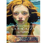 Libri Andreea Simionel - La Ragazza D'aria