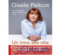 UN INNO ALLA VITA - PELICOT GISELE - Rizzoli