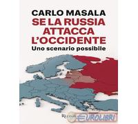 Se la Russia attacca l'Occidente. Uno scenario possibile