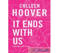 It ends with us. Siamo noi a dire basta. Ediz. tie-in - Hoover Colleen