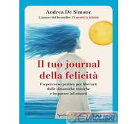 9788820083977 Andrea De Simone Il tuo journal della felicità. Un percorso pratic