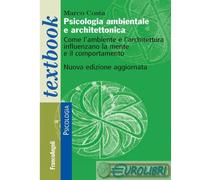 9788820419745 Marco Costa Psicologia ambientale e architettonica. Come l'ambient