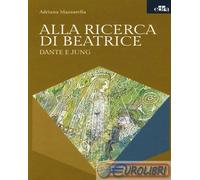 Adriana Mazzarella – Alla ricerca di Beatrice. Dante e Jung
