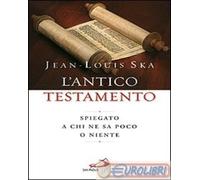 9788821570919 Jean-Louis Ska L'Antico Testamento. Spiegato a chi ne sa poco o ni