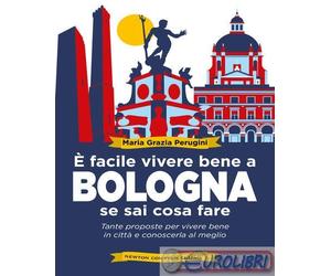 9788822771377 Perugini Maria Grazia È facile vivere bene a Bologna se sai cosa f