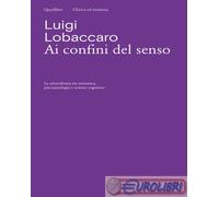 Ai confini del senso. La schizofrenia tra semiotica, psicopatologia e scienze co