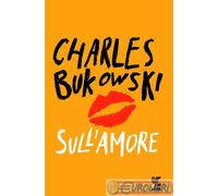 9788823516311 BUKOWSKI SULL'AMORE GUANDA