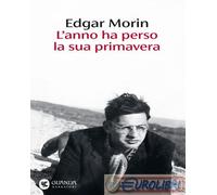 Libri Edgar Morin - L' Anno Ha Perso La Sua Primavera