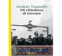 9788823535916 Andr?s Trapiello Mi chiedono di tornare Roberta Bovaia