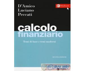 9788823822726 Mauro D'Amico Calcolo finanziario. Temi di base e temi moderni. Co