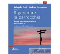 9788825058741 A.V. Rigenerare la parrocchia. Verso una conversione missionaria E