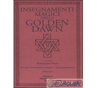 9788827214787 A.V. Insegnamenti magici della Golden Dawn. Rituali, documenti seg