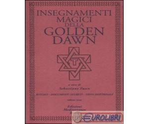 9788827219188 A.A.V.V. Insegnamenti magici della Golden Dawn. Rituali, documenti