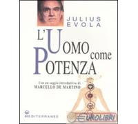 9788827221341 Julius Evola L'uomo come potenza Edizioni Mediterranee