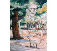 9788827854365 On a collision route with God - Gabriel L.